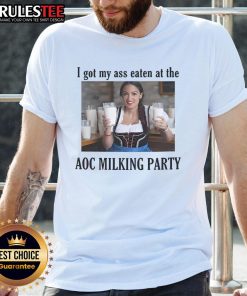 Funny 'I Got My Ass Eaten At The AOC Milking Party' T-Shirt featuring humorous text and vibrant design for party lovers.