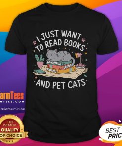 Funny cat book lover t-shirt featuring a playful design that reads 'I Just Want To Read Books And Pet Cats'.