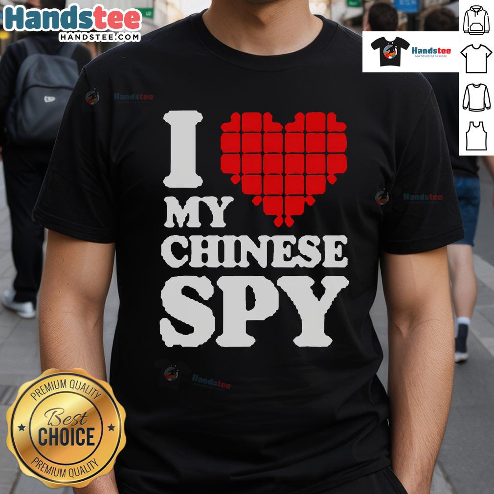 Funny I Love My Chinese Spy I Heart Chinese Spy T Shirt Alt Text: Funny I Love My Chinese Spy T-Shirt featuring a playful heart design, perfect for humor and spy enthusiasts.