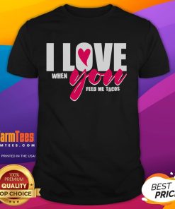 Alt Text: Funny I Love You I Love When You Feed Me Tacos T-Shirt design featuring playful taco graphics and vibrant colors.