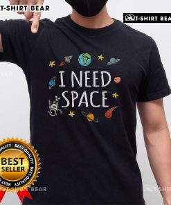 Funny I Need Space Astronaut T-Shirt featuring a playful astronaut graphic and humorous text for space enthusiasts.