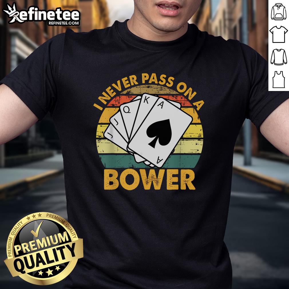 Funny I Never Pass On A Bower Vintage Euchre Card Game T Shirt Funny I Never Pass On A Bower Vintage Euchre Card Game T-Shirt featuring playful graphics and a retro design.