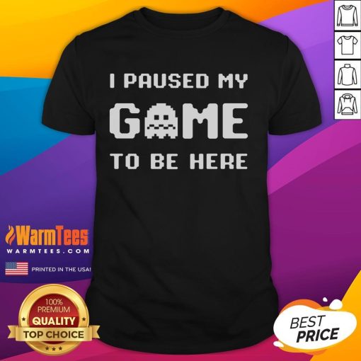 Alt Text: Funny 'I Paused My Game To Be Here' Pac-Man Ghost T-Shirt featuring colorful ghost graphics and playful text design.