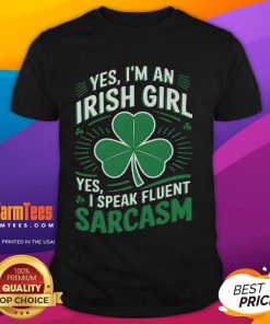 Funny Irish girl wearing a T-shirt that says 'Fluent in Sarcasm', showcasing humor and Irish culture.