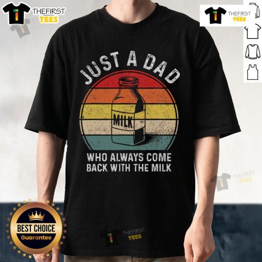 Alt Text: Retro sunset T-shirt featuring the phrase Just A Dad Who Always Comes Back With Milk Bottle in a humorous design.