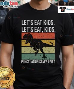 Funny T-Rex t-shirt with 'Let's Eat Kids' slogan highlighting the importance of punctuation for grammar.