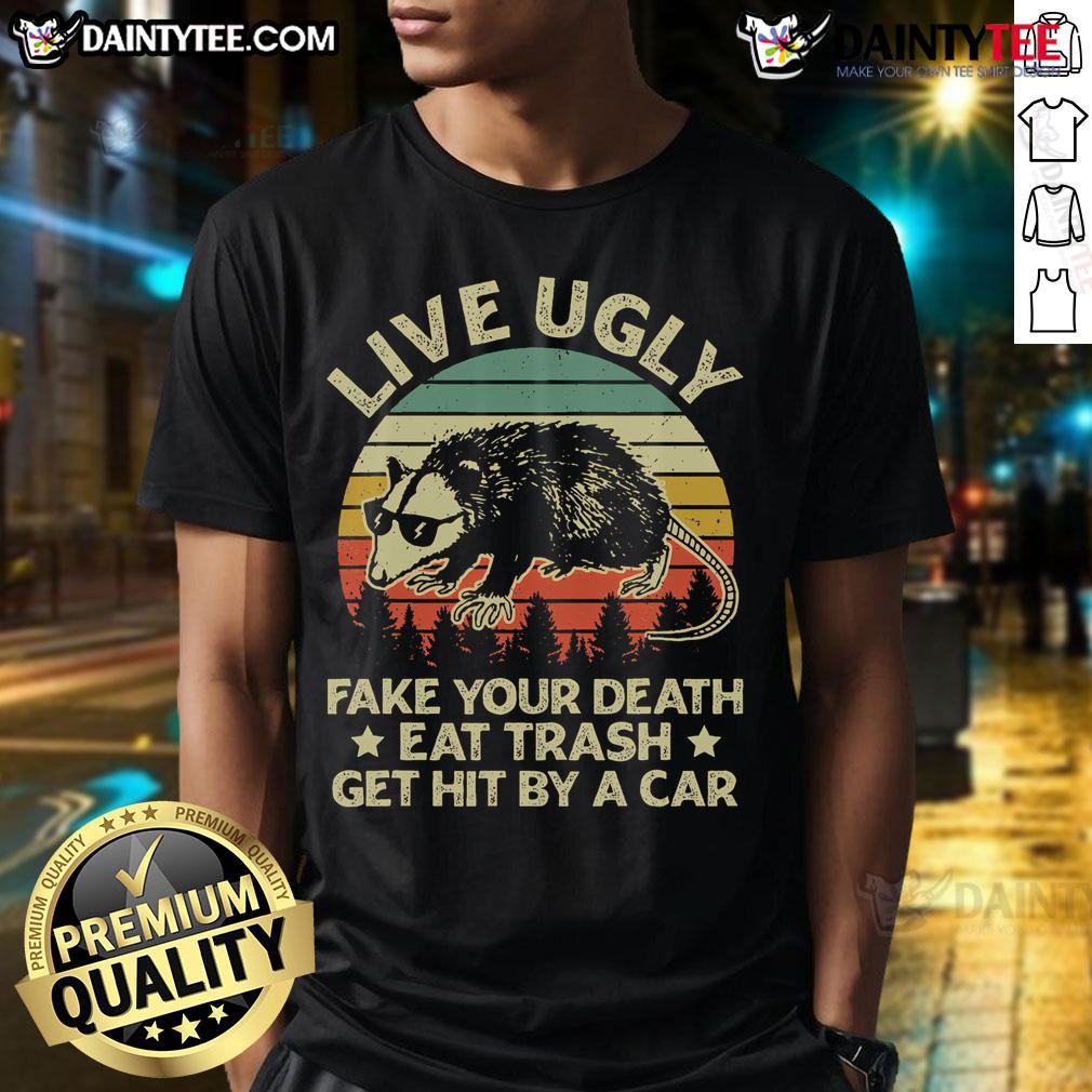 Funny Live Ugly Fake Your Death Eat Trash Get Hit By A Car T Shirt Funny live ugly fake your death eat trash get hit by a car T-shirt design featuring quirky graphics and bold text.