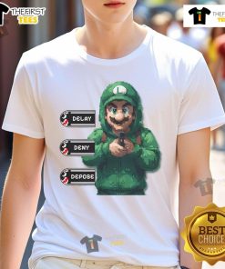 Funny Luigi Deny Depose Delay T-Shirt featuring a humorous graphic of Luigi with playful text, perfect for Mario fans.