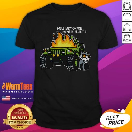Alt Text: Funny military grade mental health raccoon graphic on a burning truck t-shirt, perfect for quirky fashion lovers.