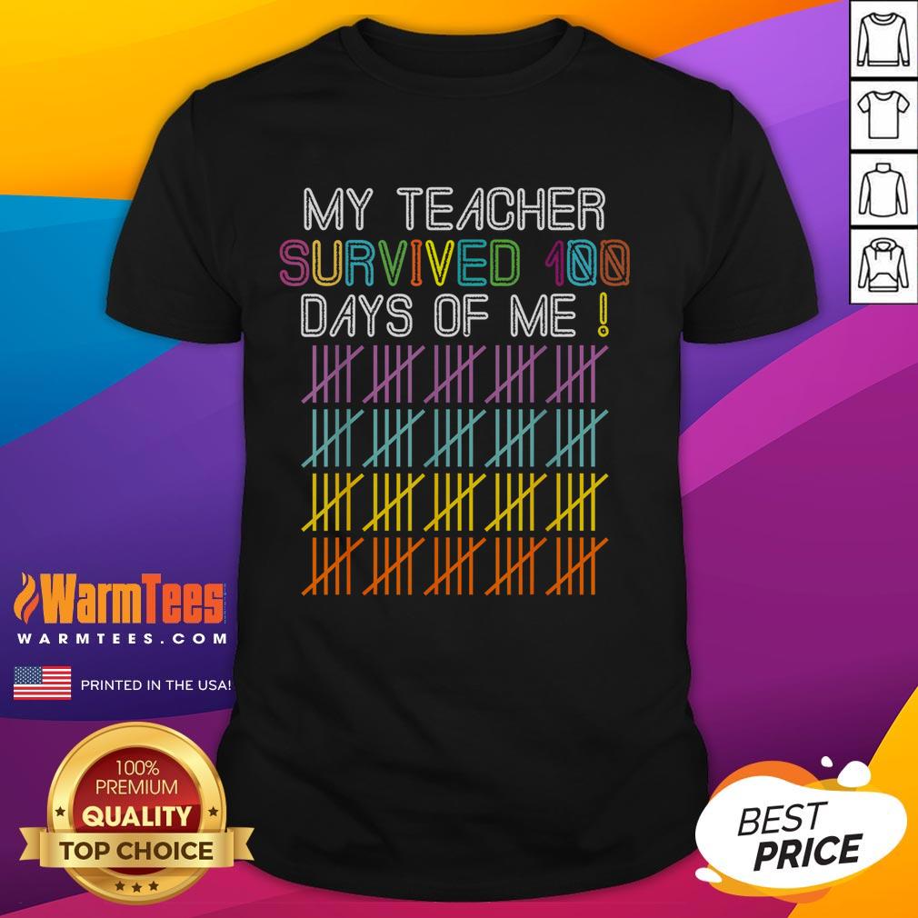 Funny My Teacher Survived 100 Days Of Me T Shirt Funny My Teacher Survived 100 Days Of Me T-Shirt featuring a playful design celebrating a teacher's endurance.