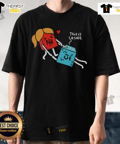 Funny Natri Chloride Valentine's Day T-Shirt showcasing chemistry humor with a playful salt theme. Perfect for science lovers!