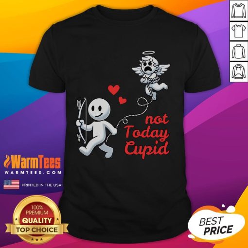 Funny Not Today Cupid T-Shirt for Anti Valentine's Day humor, featuring a playful design that rejects romance.