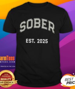 Alt Text: Funny Not Yet Sober Est 2025 T-Shirt featuring a humorous design perfect for those embracing their journey to sobriety.