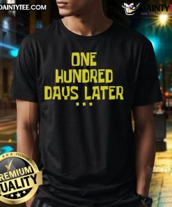 Funny One Hundred Days Later T-Shirt featuring playful graphics and humorous text for celebrating 100 days milestone.