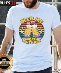 Funny Party Beer Me It's My 40th Birthday T-Shirt featuring playful design for a memorable celebration.