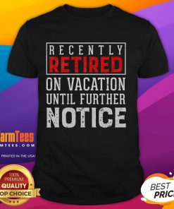 Alt Text: Funny retired retirement vacation t-shirt featuring a humorous graphic perfect for celebrating a new life phase.
