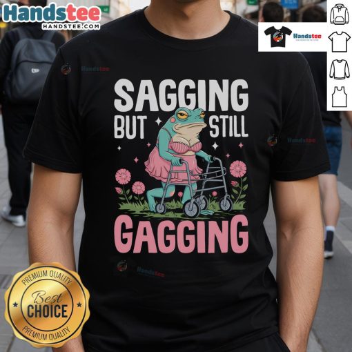 Funny sagging but still gagging frog meme t-shirt featuring a vibrant frog design for humor lovers.