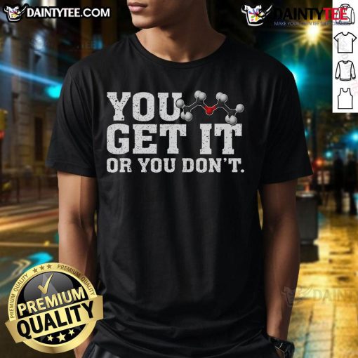 Funny science chemistry pun T-shirt featuring 'You Ether Get It Or You Dont' text, perfect for science enthusiasts.