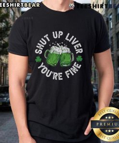 Alt Text: Funny St. Patrick's Day beer mug t-shirt featuring Shut Up Liver You're Fine slogan, perfect for festive celebrations.