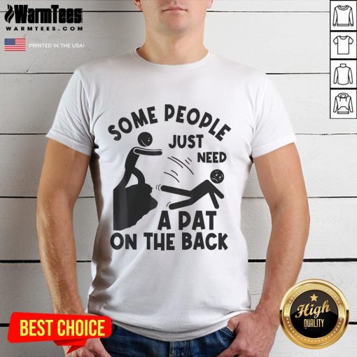 Funny sarcastic t-shirt featuring 'Some People Just Need A Pat On The Back' meme humor design, perfect for laughs.