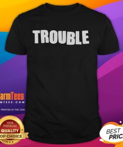 Funny Somebody's Trouble T-Shirt featuring a quirky graphic design, perfect for casual wear and humor lovers.