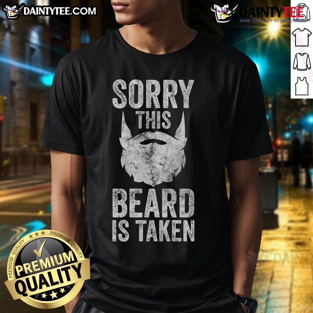 Funny Sorry This Beard Is Taken Valentine Day T Shirt Funny Sorry This Beard Is Taken Valentine's Day T-Shirt featuring humorous beard graphic and playful text design.