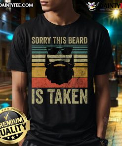 Funny 'Sorry This Beard Is Taken' Valentines Day vintage T-shirt design featuring a playful beard graphic.