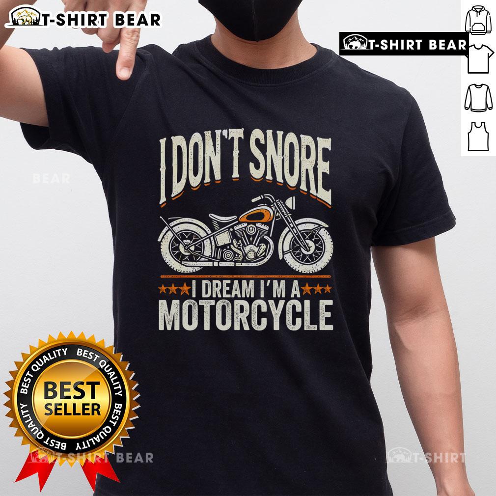 Funny Vintage Biker I Don'T Snore I Dream I'M A Motorcycle T Shirt Alt Text: Funny vintage biker t-shirt featuring 'I Don't Snore I Dream I'm A Motorcycle' slogan for motorcycle enthusiasts.