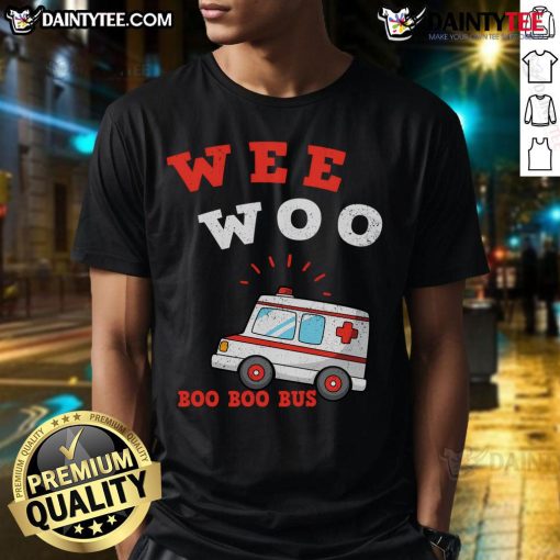 Funny Wee Woo Boo Boo Bus Ambulance T-Shirt for EMS, EMT, and Paramedic fans with a humorous design.