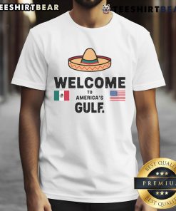 Funny Welcome to America's Gulf Mexican American Trump T-Shirt featuring humorous graphics and vibrant colors.