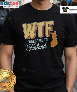 Alt Text: Funny WTF Welcome to Finland Scandinavia Map T-Shirt featuring a quirky graphic design of Finland's map.