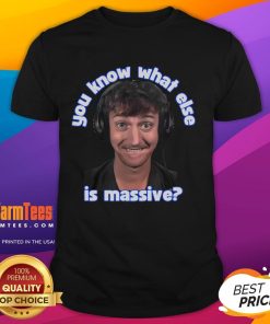 Funny You Know What Else Is Massive Low Taper Fade Meme T-Shirt featuring a humorous graphic and trendy design.