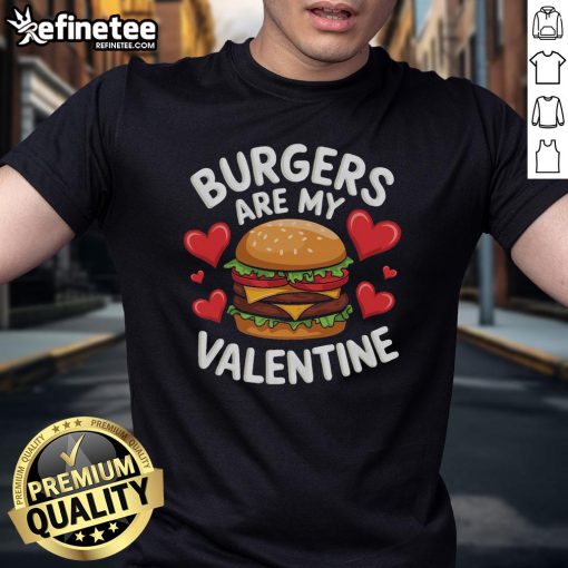 Good Burgers Are My Valentine T-Shirt featuring a fun burger graphic, perfect for food lovers celebrating Valentine's Day.