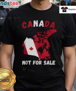 Good Canada Not For Sale T-Shirt featuring a Canada and USA map, perfect for proud Canadians and travelers.