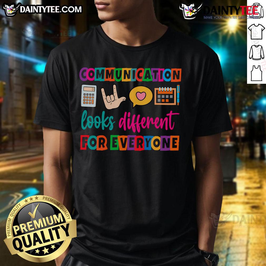 Good Communication Looks Different For Everyone T Shirt Good Communication Looks Different For Everyone T-Shirt featuring a colorful design promoting diverse communication styles.