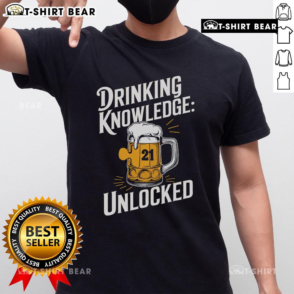 Good Drinking Knowledge 21 Unlocked T Shirt Good Drinking Knowledge 21 Unlocked T-Shirt featuring a fun design perfect for celebrating 21st birthdays.