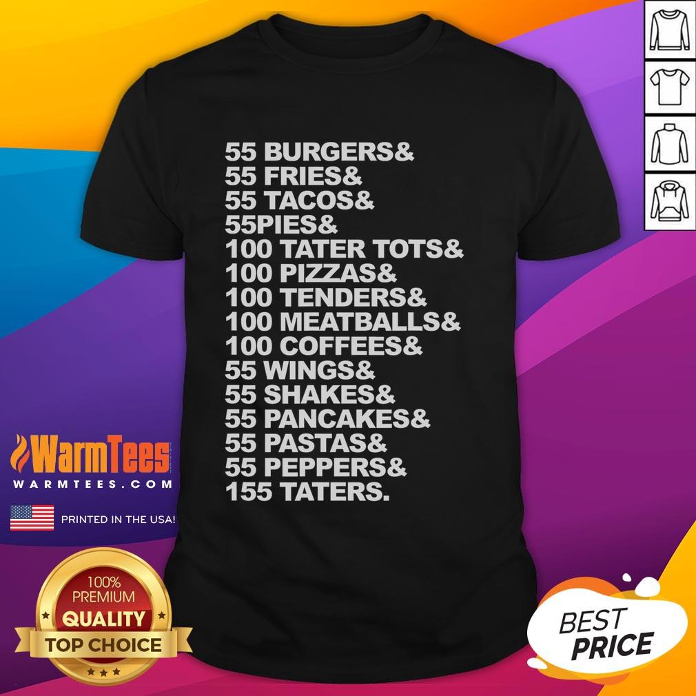 Good I Think You Should Leave 55 Burgers 55 Fries 55 Tacos T Shirt Good I Think You Should Leave t-shirt featuring 55 burgers, 55 fries, and 55 tacos design, perfect for fans.