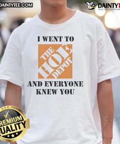 Good I Went To The Hoe Depot And Everyone Knew You T-Shirt featuring a humorous design for gardening enthusiasts.