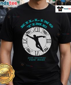 Alt Text: Good Killing Time Just Another Raw Deal T-Shirt featuring a bold graphic design in vibrant colors, perfect for casual wear.