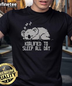 Good Koalified To Sleep All Day T-Shirt featuring a cute koala graphic, perfect for lounging and animal lovers.