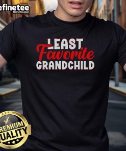 Good Least Favorite Grandchild T-Shirt featuring humorous text design for proud grandparents and family gatherings.