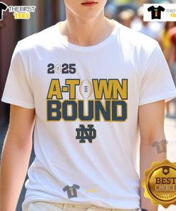 Good Notre Dame 2025 A-Town Bound T-Shirt featuring vibrant graphics and a stylish design for fans.