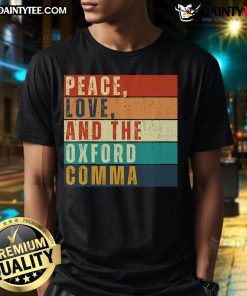 Good Peace Love and the Oxford Comma English Grammar T-Shirt featuring a stylish design for grammar enthusiasts.