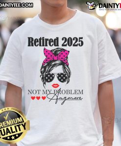 Good Retired 2025 Messy Hair Women T-Shirt, showcasing a fun graphic design for carefree retirement style.