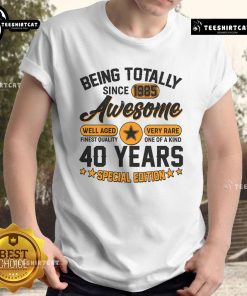 Alt Text: Happy Being Totally Awesome Since 1985 40 Years Birthday Special Edition T-Shirt in vibrant design for celebration.
