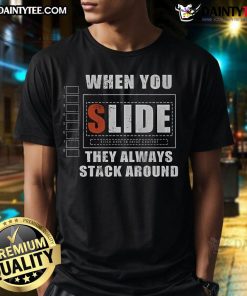 Happy When You Slide They Always Stack Around T-Shirt featuring a vibrant design and playful graphics on a casual tee.