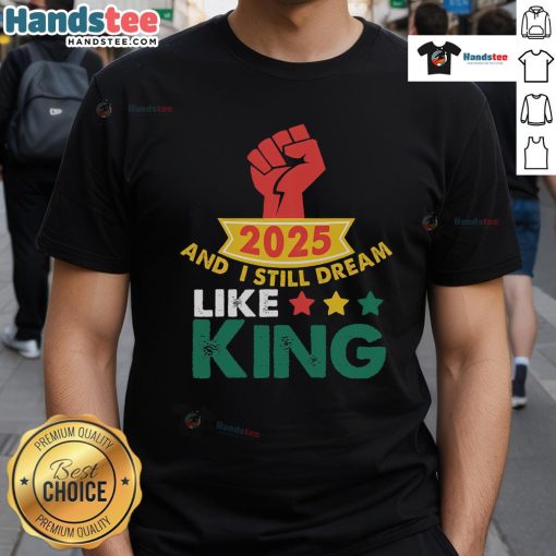 Alt Text: Hot 2025 King Martin Luther King Jr. Day T-Shirt featuring inspiring dream message and vibrant design.