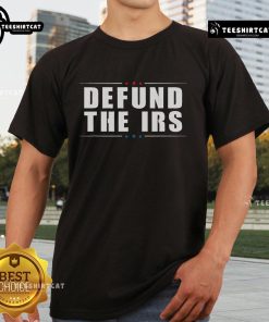 Hot Defund The IRS T-Shirt featuring anti-government politician design, perfect for expressing your political views.