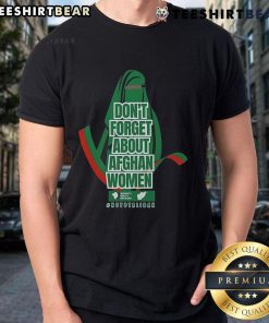 Hot Don'T Forget About Afghan Women T-Shirt featuring bold text and vibrant colors, raising awareness for Afghan women's rights.