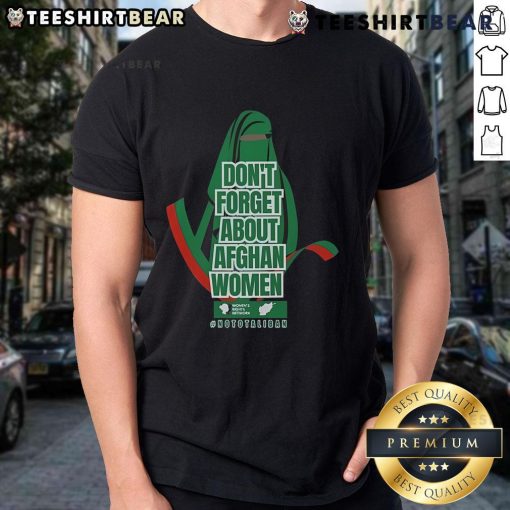 Hot Don'T Forget About Afghan Women T-Shirt featuring bold text and vibrant colors, raising awareness for Afghan women's rights.